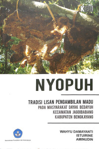 Image of NYOPUH  TRADISI LISAN PENGAMBILAN MADU PADA MASYARAKAT DAYAK BEDAYUH KECAMATAN JAGOIBABANG KABUPATEN BENGKAYANG