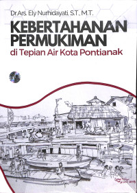 Image of KEBERTAHANAN PERMUKIMAN DI TEPIAN AIR KOTA PONTIANAK