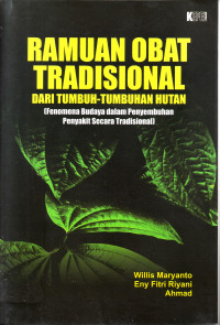 Image of RAMUAN OBAT TRADISIONAL DARI TUMBUH-TUMBUHAN HUTAN (FENOMENA BUDAYA DALAM PENYEMBUHAN PENYAKIT SECARA TRADISIONAL)