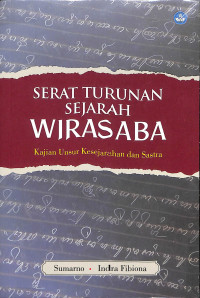 Image of SERAT TURUNAN SEJARAH WIRASABA KAJIAN UNSUR KESEJARAHAN DAN SASTRA