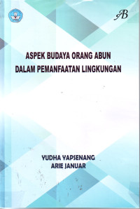 Image of ASPEK BUDAYA ORANG ABUN DALAM PEMANFAATAN LINGKUNGAN