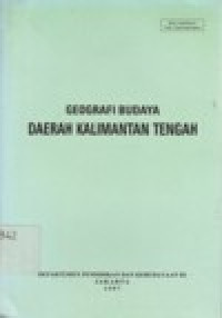 Image of GEOGRAFI BUDAYA DAERAH KALIMANTAN TENGAH