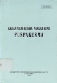 Image of KAJIAN NILAI BUDAYA NASKAH KUNO PUSPAKERMA