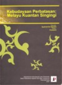 Image of KEBUDAYAAN PERBATASAN : MELAYU KUANTAN SINGINGI
