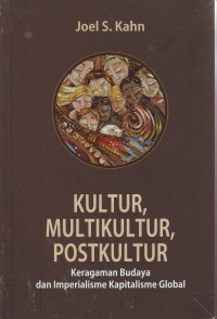 Image of KULTUR, MULTIKULTUR, POSTKULTUR KERAGAMAN BUDAYA DAN IMPERIALISME KAPITALISME GLOBAL
