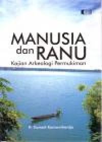 Image of MANUSIA DAN RANU KAJIAN ARKEOLOGI PERMUKIMAN
