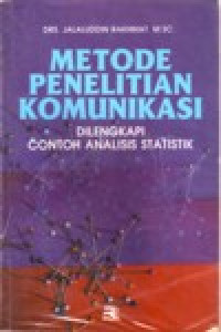 Image of METODE PENELITIAN KOMUNIKASI DILENGKAPI CONTOH ANALISIS STATISTIK