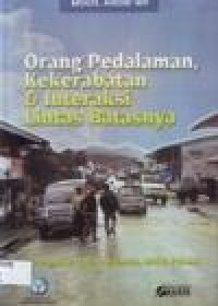 Image of ORANG PEDALAMAN, KEKERABATAN DAN INTERAKSI LINTAS BATASNYA