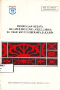 Image of PEMBINAAN BUDAYA DALAM LINGKUNGAN KELUARGA DAERAH KHUSUS IBUKOTA JAKARTA