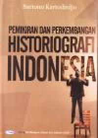 Image of PEMIKIRAN DAN PERKEMBANGAN HISTORIOGRAFI INDONESIA