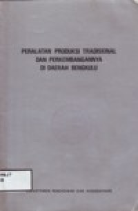 Image of PERALATAN PRODUKSI TRADISIONAL DAN PERKEMBANGANNYA DI DAERAH BENGKULU