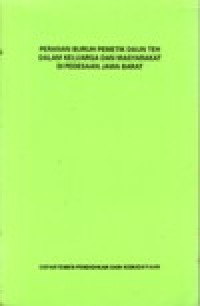 Image of PERANAN BURUH PEMETIK DAUN TEH DALAM KELUARGA DAN MASYARAKAT DI PEDESAAN JAWA BARAT