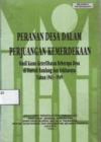 Image of PERANAN DESA DALAM PERJUANGAN KEMERDEKAAN STUDI KASUS KETERLIBATAN BEBERAPA DESA DI DAERAH BANDUNG DAN SEKITARNYA TAHUN 1945-1949