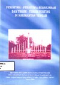 Image of PERISTIWA-PERISTIWA BERSEJARAH DAN TOKOH-TOKOH PENTING DI KALIMANTAN TENGAH