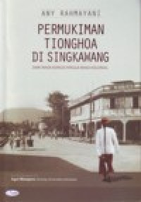 Image of PERMUKIMAN TIONGHOA DI SINGKAWANG DARI MASA KONGSI HINGGA MASA KOLONIAL
