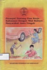 Image of PERSEPSI TENTANG ETOS KERJA, KAITANNYA DENGAN NILAI BUDAYA MASYARAKAT JAWA TENGAH